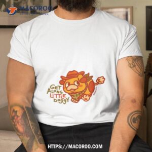 Get Along Little Doggy Shirt