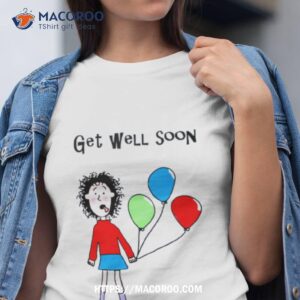 Get Well Soon Tracy Beaker Shirt