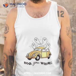 ghost boo you whore shirt tank top