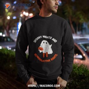 ghost spooky nights and reproductive rights shirt sweatshirt