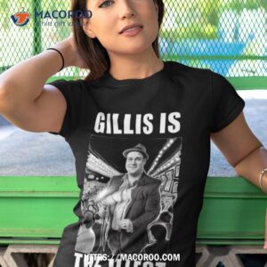 gillis is the illest design shirt tshirt 1