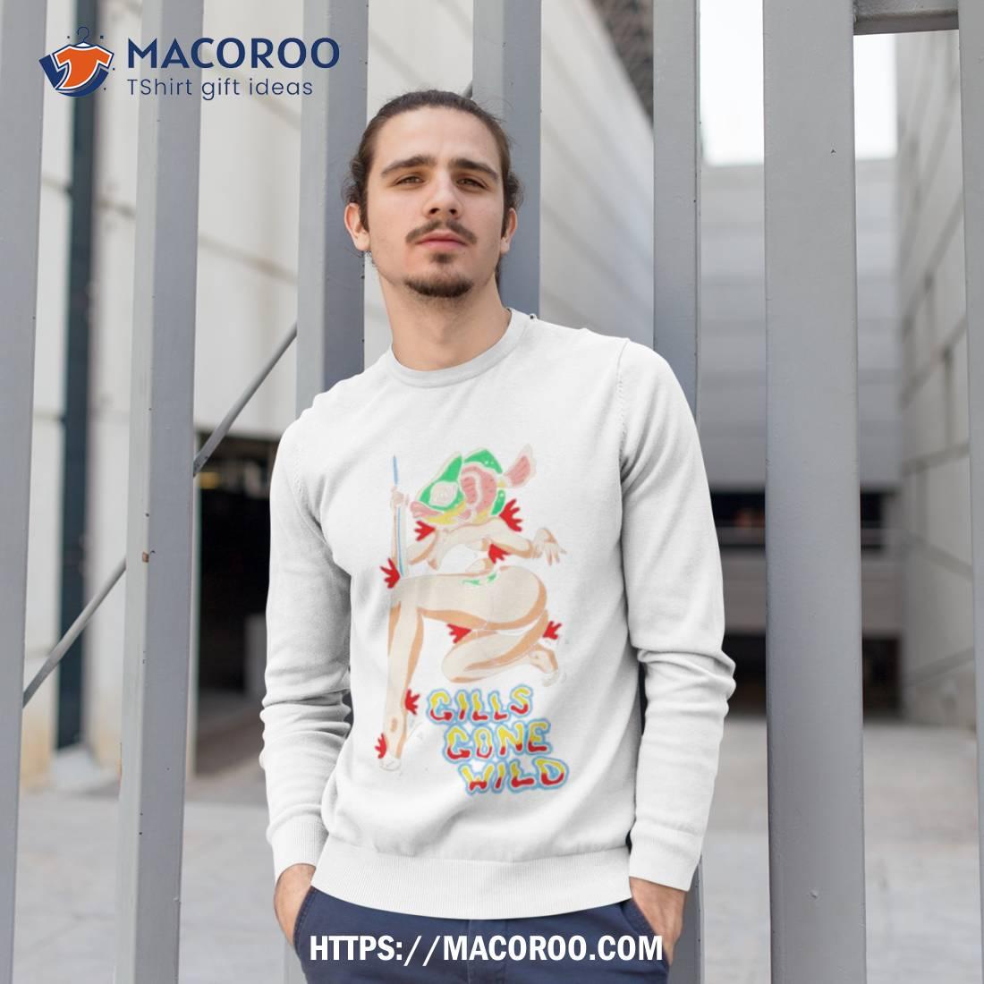 Gills Gone Wild Shirt Gills Gone Wild Shirt