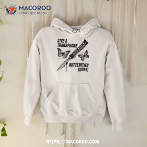 Give A Transphobe Butterflies Today T Shirt