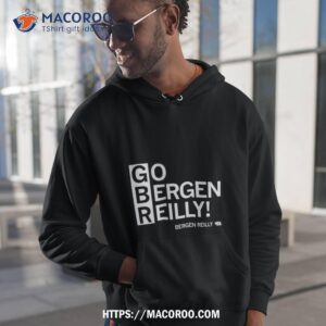 Go Bergen Reilly Shirt