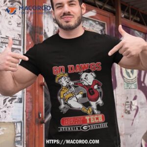 Go Dawgs Beat Tech Georgia Bulldogs T Shirt
