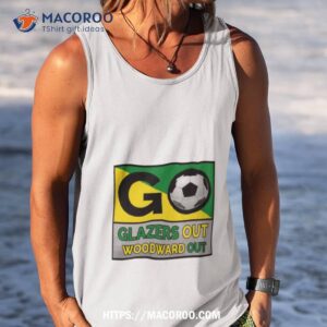 go glazers out woodward out shirt tank top