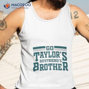 go taylor s boyfriend s brother t shirt tank top 3