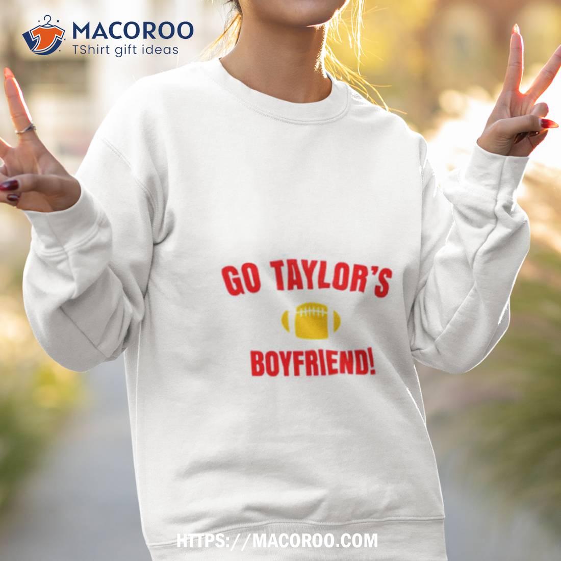 Go Taylor's Boyfriend Kansas City Chiefs Shirt, hoodie, longsleeve,  sweatshirt, v-neck tee