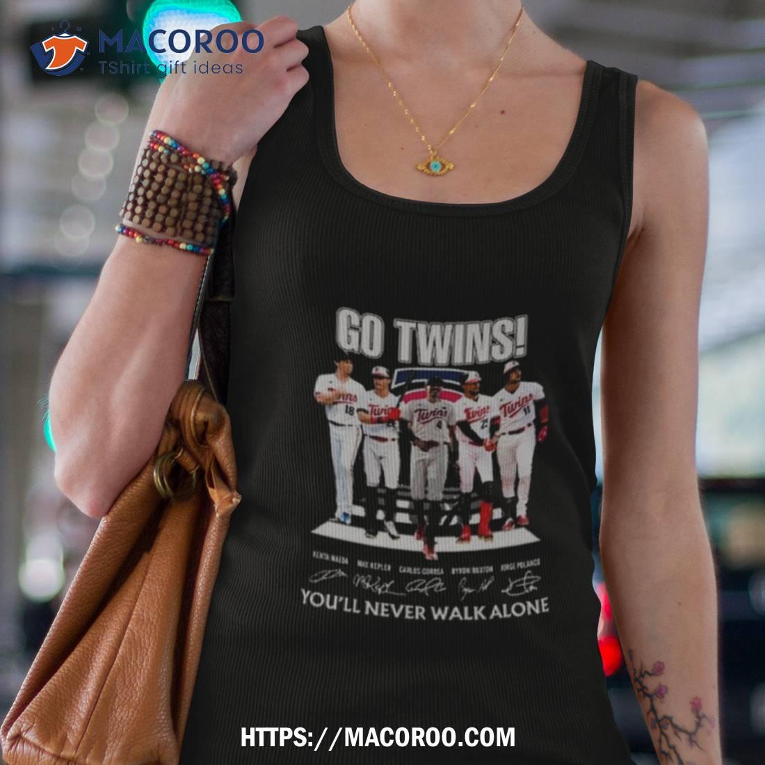 Go Twins You’ll Never Walk Alone Minnesota Twins Signatures Shirt Go Twins You’ll Never Walk Alone Minnesota Twins Signatures Shirt