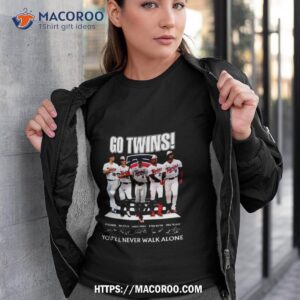 go twins you ll never walk alone minnesota twins signatures shirt tshirt 3