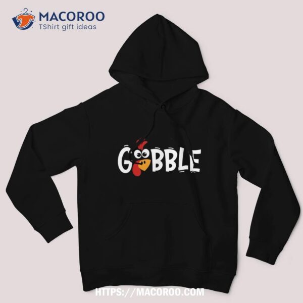 Gobble Till You Wobble Cool Turkey Thanksgiving Shirt