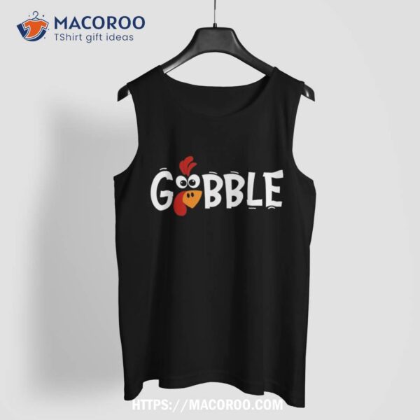 Gobble Till You Wobble Cool Turkey Thanksgiving Shirt