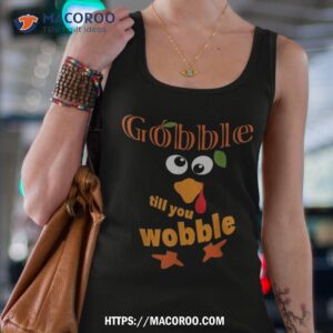 gobble till you wobble kids funny thanksgiving shirt tank top 4