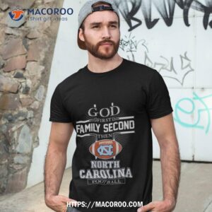 god first family second then north carolina football t shirt tshirt 3