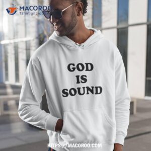 God Is Sound Shirt