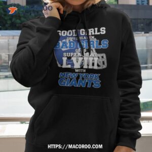 Good Girls Go To Heaven Bad Girls Go To Super Bowl Lviii With New York Giants T Shirt 1 good girls go to heaven bad girls go to super bowl lviii with new york giants t shirt hoodie
