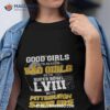 Good Girls Go To Heaven Bad Girls Go To Super Bowl Lviii With Pittsburgh Steelers Shirt