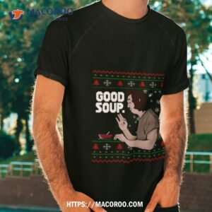 Good Soup Viral Tik Tok Meme Christmas Funny Trend Xmas Shirt