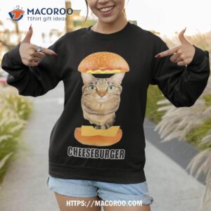goofyahhtees cat cheeseburger shirt sweatshirt