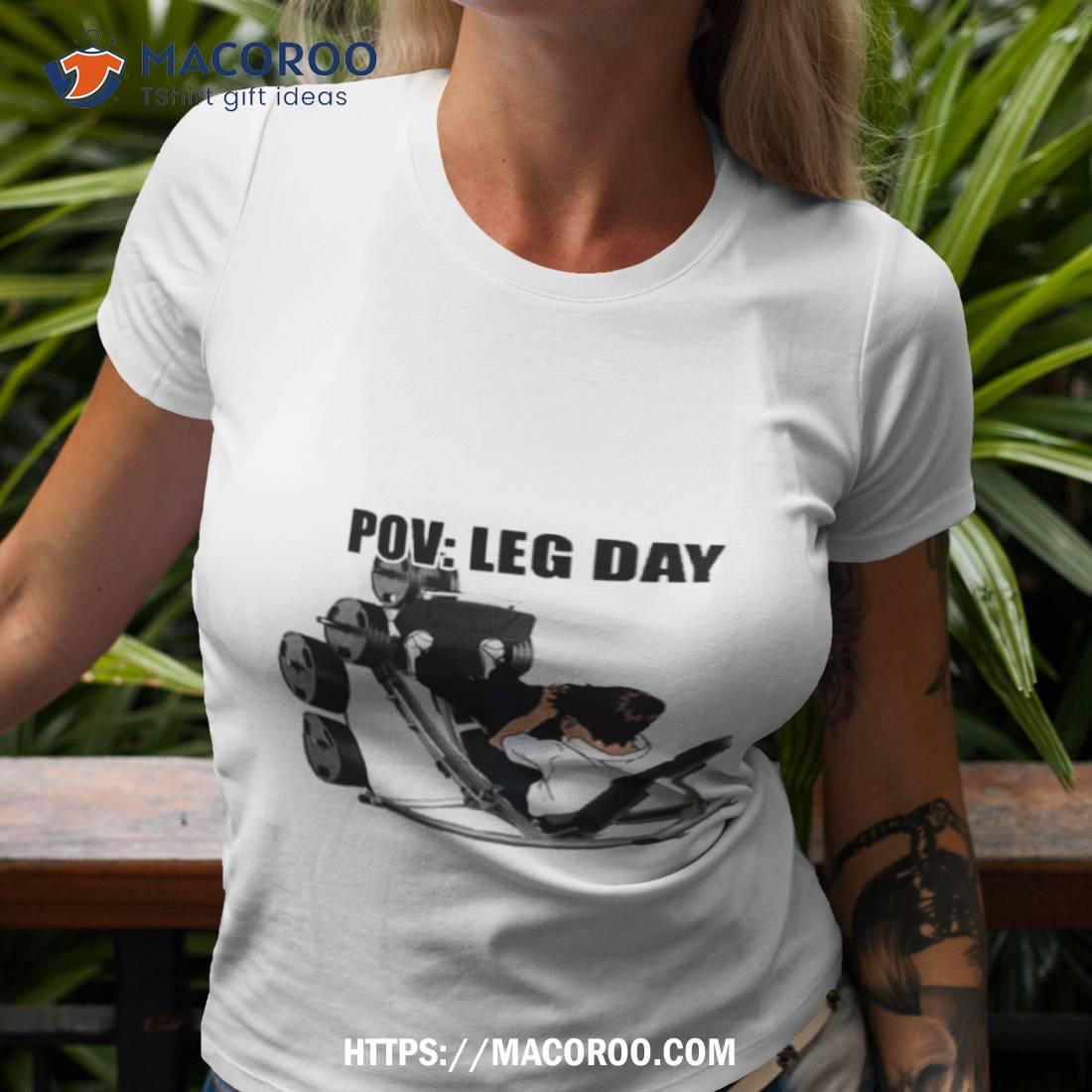 Goofyahhtees Pov Leg Day T Shirt Goofyahhtees Pov Leg Day T Shirt