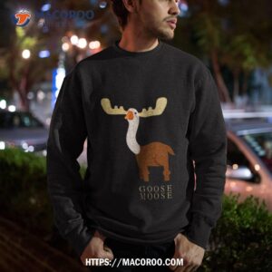 goose moose shirt sweatshirt