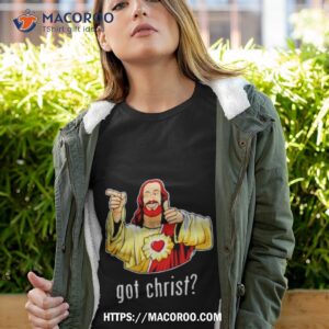 got christ jesus buddy christ shirt tshirt 4