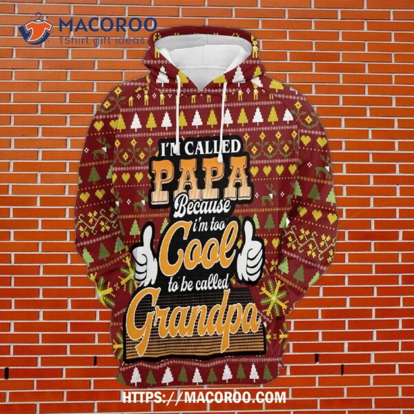 Papa Because I’m Way Too Cool To Be Called Grandpa All Over Print 3D Hoodie
