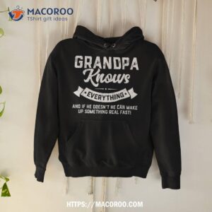 grandpa knows everything shirt 60th gift funny father s day hoodie