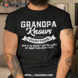 grandpa knows everything shirt 60th gift funny father s day tshirt