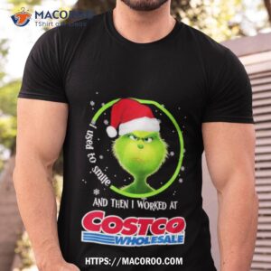 Grinch Santa Claus I Used To Smile And Then I Worked At Costco Wholesale Christmas Shirt
