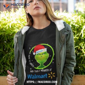 Grinch Santa Claus I Used To Smile And Then I Worked At Walmart Christmas Shirt