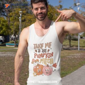 groovy take me to the pumpkin patch autumn fall thanksgiving shirt tank top