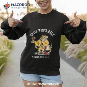 guess who s back monon bell 2023 shirt sweatshirt