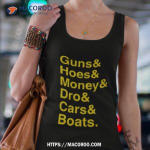 guns and hoes and money and dro and cars and boats shirt tank top 4