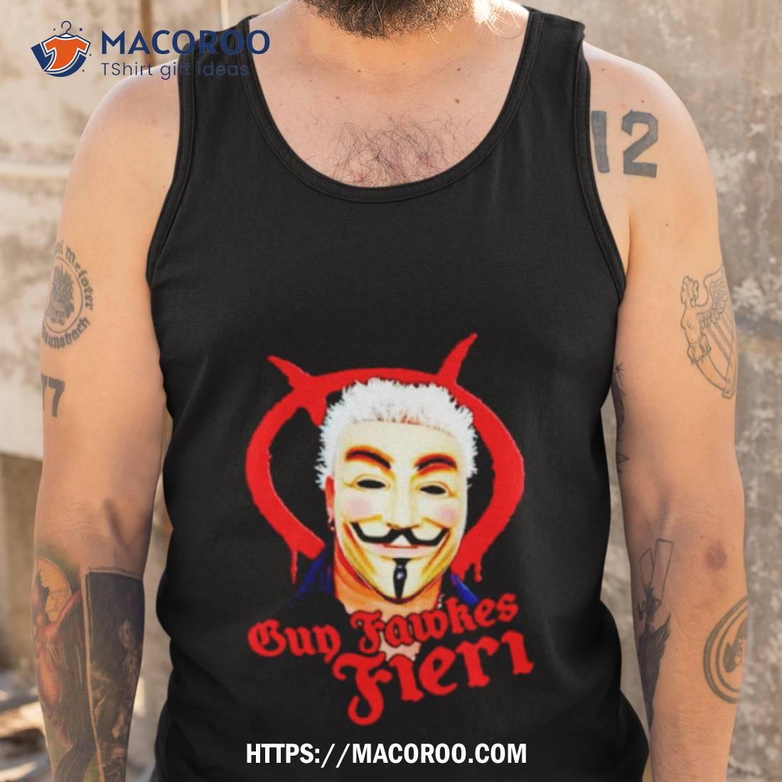Guy Fawkes Fieri Face Shirt Guy Fawkes Fieri Face Shirt