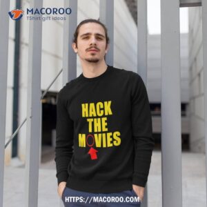 hack the movies shirt sweatshirt 1