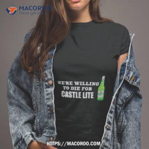 Half Thoughts We’re Willing To Die For Castle Lite Shirt