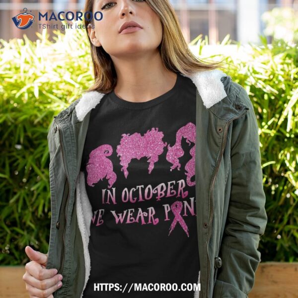 Halloween Hocus In October We Wear Pink Breast Cancer Po.cus Shirt