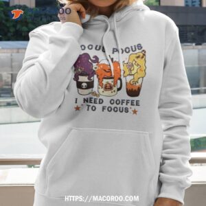 halloween hocus pocus i need coffee to focus shirt hoodie