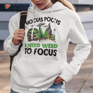 Halloween Hocus Pocus I Need Weed To Focus Cannabis Witches Shirt