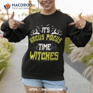 halloween it s hocus pocus time witches girls ladies shirt sweatshirt 1