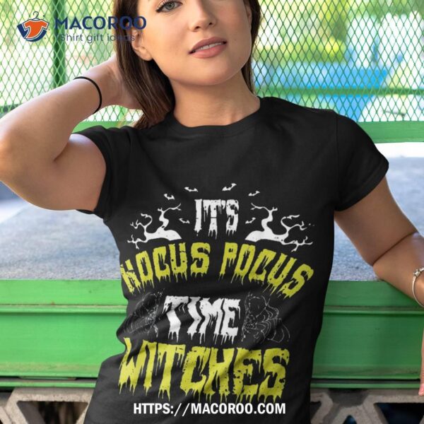 Halloween It’s Hocus Pocus Time Witches Girls Ladies Shirt