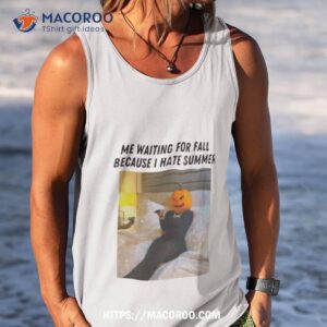 halloween me waiting for fall because i hate summer shirt tank top