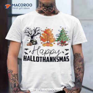 halloween thanksgiving christmas happy hallothanksmas shirt tshirt