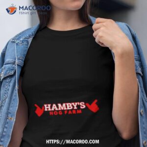 Hamby’s Hog Farm Shirt