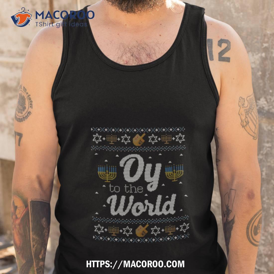 Hanukkah Oy To The World Funny Jewish Shirt Hanukkah Oy To The World Funny Jewish Shirt