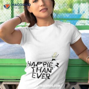 Happier Than Ever Billie Eilish Shirt