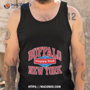 Happy Dad Buffalo Ny New York Shirt 3 happy dad buffalo ny new york shirt tank top