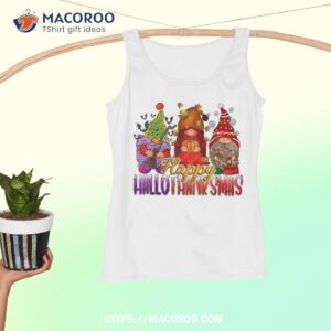 happy hallothanksmas gnomes halloween christmas thanksgiving shirt tank top