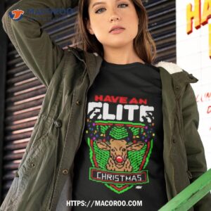 have an elite christmas 2023 t shirt tshirt 2